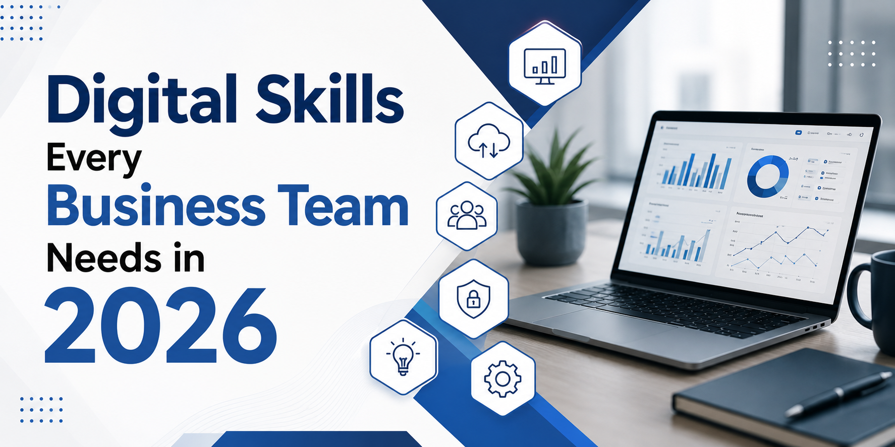 Digital Skills Every Business Team Needs in 2026